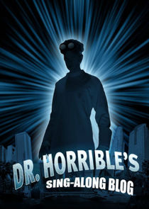 Dr. Horrible's Sing-Along Blog - watched 3 of 3 aired episodes
