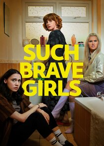 Such Brave Girls - watched 0 of 6 aired episodes