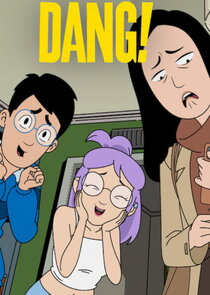 DANG! - watched 4 of 8 aired episodes