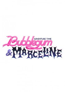 Adventure Time: Bubblegum and Marceline - watched 0 of 0 aired episodes